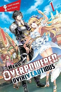 The Hero Is Overpowered but Overly Cautious, (Novel) Vol. 1 (Novel) Vol. 1