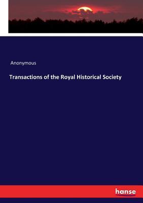 Transactions of the Royal Historical Society (Paperback)