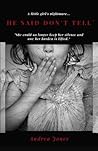 He Said Don't Tell by Andrea       Jones