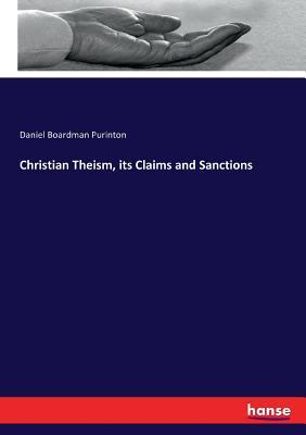 Christian Theism, its Claims and Sanctions