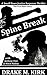 Spine Break by Drake M. Kirk