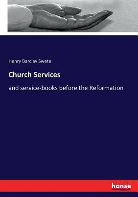 Church Services: and service-books before the Reformation