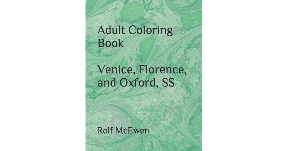 Adult Coloring Book Venice Florence And Oxford Ss By Rolf Mcewen