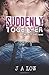 Suddenly Together (Dirty Texas) (Volume 3)