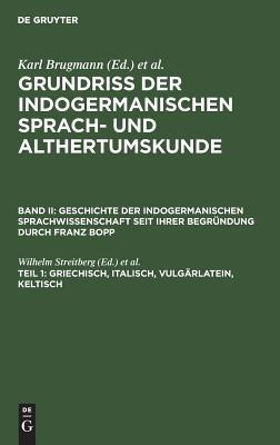 Griechisch, Italisch, Vulgärlatein, Keltisch (Grundriss der indogermanischen Sprach- und Althertumskunde, II) (German Edition)