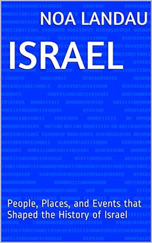 Israel: People, Places, and Events that Shaped the History of Israel (Kindle Edition)