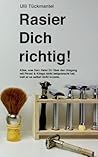 Rasier Dich richtig! by Ulli Tückmantel