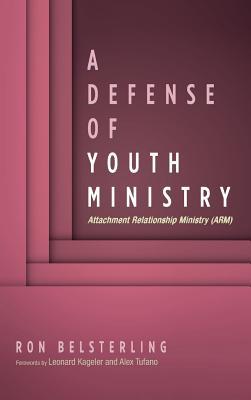 A Defense of Youth Ministry: Attachment Relationship Ministry (Arm)