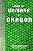 How to Unmake a Dragon