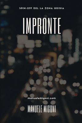Impronte (Sequel La Zona Grigia) (Italian Edition)