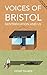Voices of Bristol by Henry Palmer