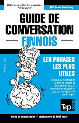Guide de conversation Français-Finnois et vocabulaire thématique de 3000 mots (French Collection) (French Edition)