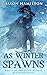 As Winter Spawns (Roots of ...