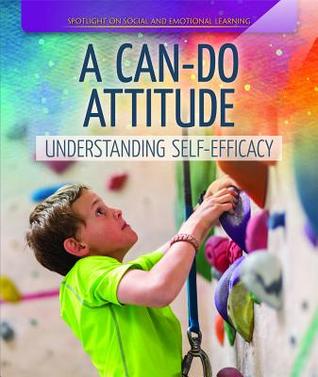 A Can Do Attitude Understanding Self Efficacy By Caitie Mcaneney