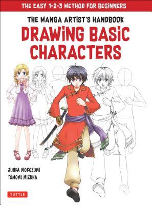 Drawing Basic Manga Characters: The Complete Guide for Beginners (The Easy 1-2-3 Method for Beginners)