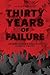 Thirty Years of Failure: Un...