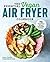 The Essential Vegan Air Fryer Cookbook by Tess Challis