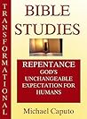 Repentance: God's Unchangeable Expectation from Humans (Transformational Bible Studies)