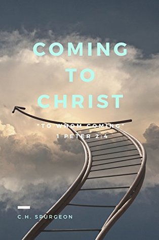 Coming to Christ (Selected Christian Literature Book 21)