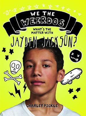 What’s the Matter With Jayden Jackson? (We the Weirdos)