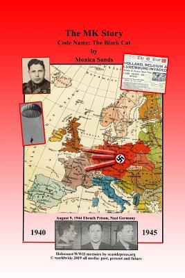 The MK story, Code Name: The Black Cat (Holocaust/WWII memoirs by seasidepress.org)