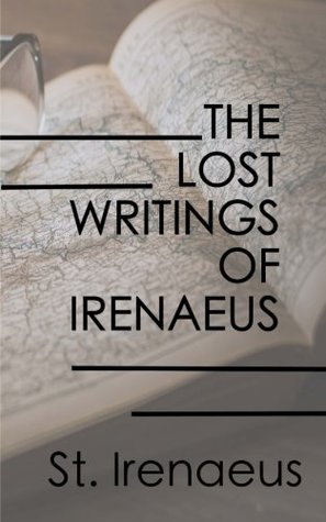 The Lost Writings of Irenaeus (Paperback)