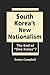 South Korea’s New Nationalism: The End of “One Korea”?