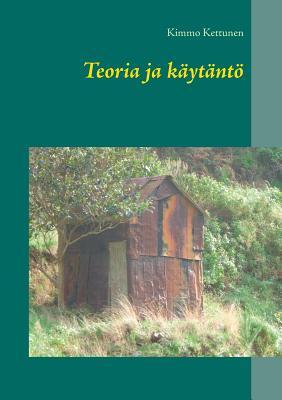 Teoria ja käytäntö (Finnish Edition)