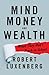 Mind, Money, and Wealth: Wh...