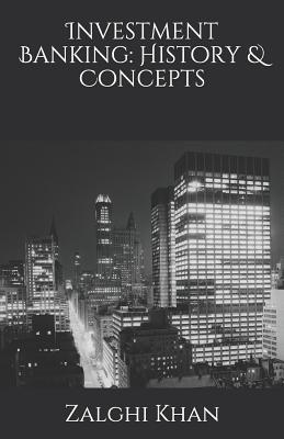 Investment Banking: History & Concepts
