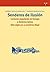 Senderos de ilusión: Lecturas populares en Europa y América Latina (del siglo XVI a nuestros días)