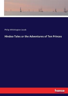 Hindoo Tales or the Adventures of Ten Princes