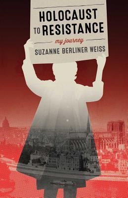 Holocaust to Resistance, My Journey (Paperback)