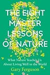The Eight Master Lessons of Nature by Gary Ferguson
