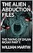 The Alien Abduction Files by William   Martin