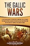 The Gallic Wars: ...