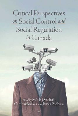 Critical Perspectives on Social Control and Social Regulation in Canada (Paperback)