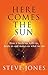 Here Comes the Sun: How it ...