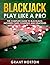 BlackJack: Play Like a Pro:...
