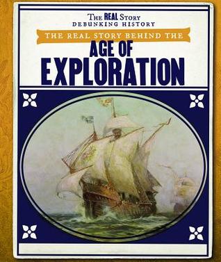 The Real Story Behind the Age of Exploration