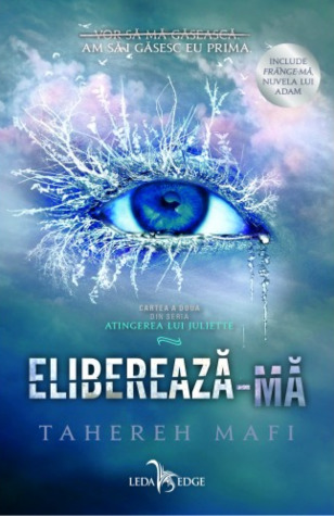 Eliberează-mă (Atingerea lui Juliette, #2)