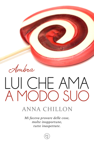 Lui che ama a modo suo - Ambra (Kindle Edition)
