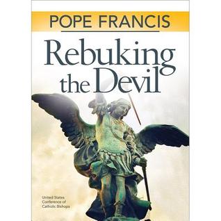 Pope Francis Rebuking The Devil By Lev Usccb