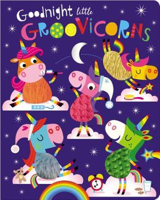 Goodnight Little Groovicorns (Board Book)