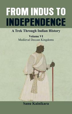 From Indus to Independence - A Trek Through Indian History: Medieval Deccan Kingdoms (6)