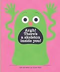 Argh! There's a Skeleton Inside You!