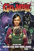 Grumble Vol. 1: You're the Dog Now, Man!