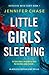 Little Girls Sleeping (Detective Katie Scott, #1) by Jennifer Chase