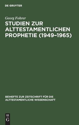 Studien zur Alttestamentlichen Prophetie 1949-65 (Beihefte zur Zeitschrift Fa1/4r die Alttestamentliche Wissen)