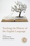 Teaching the History of the English Language Teaching the History of the English Language